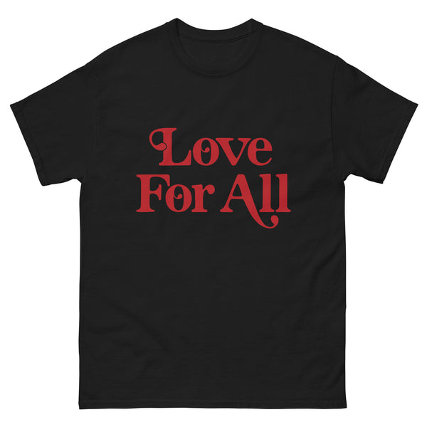 "Love For All" Classic Tee - Love For All printed in red