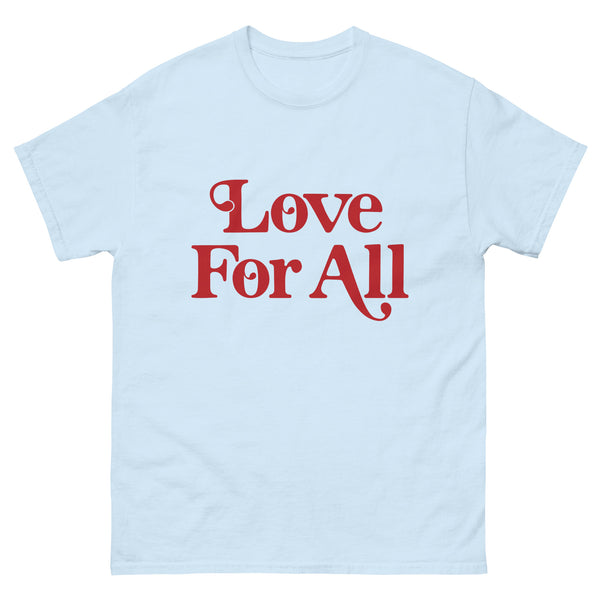 "Love For All" Classic Tee - Love For All printed in red