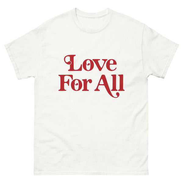 "Love For All" Classic Tee - Love For All printed in red